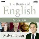 Routes of English: Complete Series 4: People and Places by Melvyn Bragg