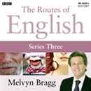 Routes of English: Complete Series 3: Accents and Dialects by Melvyn Bragg