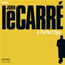 A Perfect Spy (Dramatized) by John le Carre