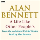 A Life Like Other People's by Alan Bennett