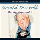 The Aye-Aye and I by Gerald Durrell