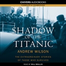 Shadow of the Titanic by Andrew Wilson