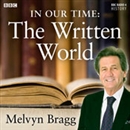 In Our Time: The Written World by Melvyn Bragg