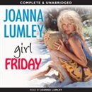 Girl Friday by Joanna Lumley