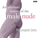 An Informal History of the Male Nude (Complete) by Sarah Kent