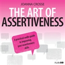 The Art of Assertiveness by Joanna Crosse
