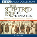 This Sceptred Isle: The Dynasties, Volume 1 by Christopher Lee