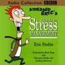 Stressed Eric's Guide to Stress Management by Carl Gorham
