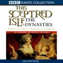 This Sceptred Isle: The Dynasties, Volume 4 by Christopher Lee