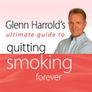 Glenn Harrold's Ultimate Guide to Quitting Smoking Forever by Glenn Harrold