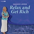 Relax and Get Rich by Maggie Lawrie