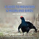 A Guide to Mountain and Moorland Birds by Stephen Moss