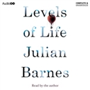 Levels of Life by Julian Barnes