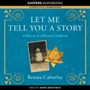 Let Me Tell You a Story by Renata Calverley