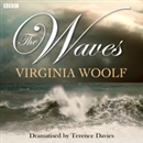 The Waves (Dramatized) by Virginia Woolf