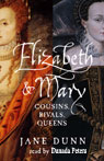 Elizabeth and Mary by Jane Dunn