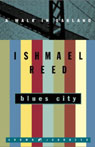 Blues City: A Walk in Oakland by Ishmael Reed