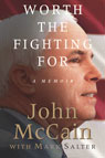 Worth the Fighting For by John McCain