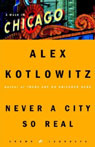 Never a City So Real by Alex Kotlowitz