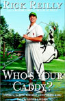 Who's Your Caddy? by Rick Reilly