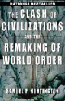 The Clash of Civilizations and the Remaking of World Order by Samuel P. Huntington