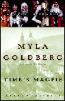 Time's Magpie by Myla Goldberg