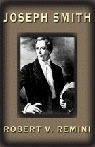 Joseph Smith by Robert V. Remini