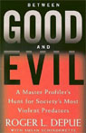 Between Good and Evil by Roger L. Depue