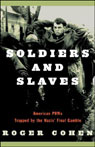 Soldiers and Slaves by Roger Cohen