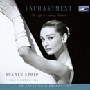 Enchantment: The Life of Audrey Hepburn by Donald Spoto