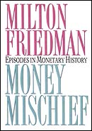 Money Mischief by Milton Friedman