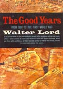 The Good Years by Walter Lord