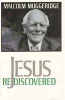 Jesus Rediscovered by Malcolm Muggeridge