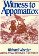 Witness to Appomattox by Richard Wheeler