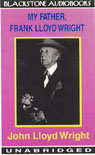 My Father, Frank Lloyd Wright by John Lloyd Wright