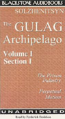 The Gulag Archipelago: Volume I Section I by Aleksandr Solzhenitsyn