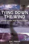 Tying Down the Wind by Eric Pinder