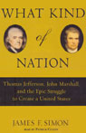 What Kind of Nation by James F. Simon