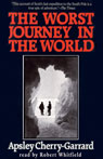 The Worst Journey in the World by Apsley Cherry-Garrard