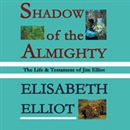 Shadow of the Almighty by Elisabeth Elliot