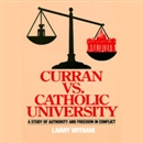 Curran vs. Catholic University by Larry Witham