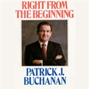 Right from the Beginning by Pat Buchanan