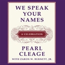 We Speak Your Names: A Celebration by Pearl Cleage