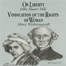 On Liberty & Vindication of the Rights of Women by David Gordon