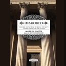 Disrobed: The New Battle Plan to Break the Left's Stranglehold on the Courts by Mark W. Smith
