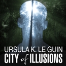 City of Illusions by Ursula K. Le Guin