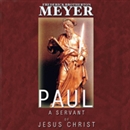 Paul: A Servant of Jesus Christ by Frederick Brotherton Meyer