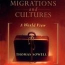 Migrations and Cultures: A World View by Thomas Sowell