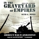 In the Graveyard of Empires by Seth G. Jones