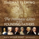 The Intimate Lives of the Founding Fathers by Thomas Fleming